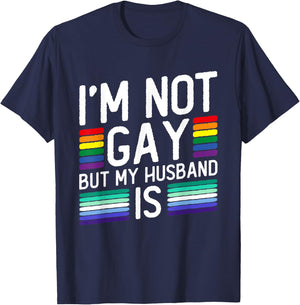 I'm Not Gay But My Husband Is - Gay Marriage T-Shirt - T-Shirt | Navy