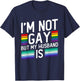 I'm Not Gay But My Husband Is - Gay Marriage T-Shirt - T-Shirt | Navy