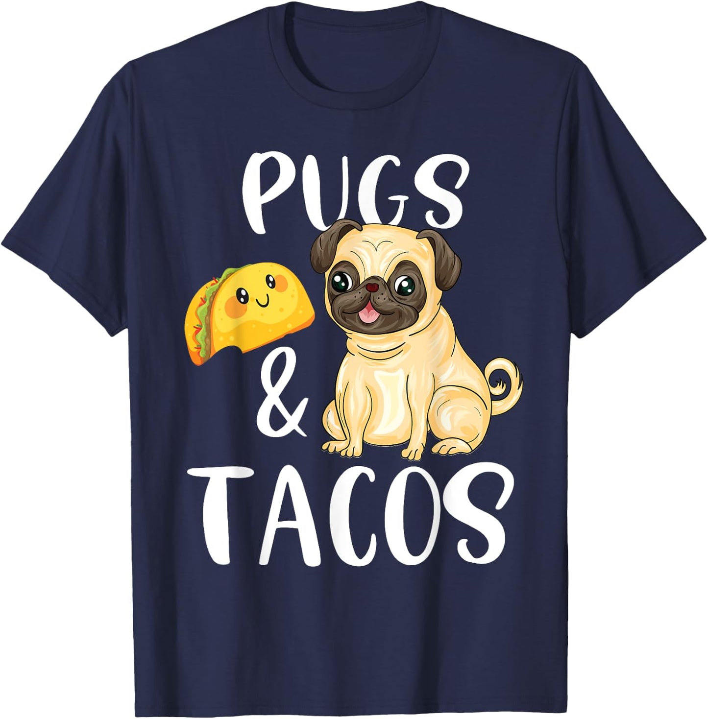 Pugs and Tacos Funny Pug and Tacos Gift Funny Dog Lover Men Women Kids T-Shirt - T-Shirt | Navy