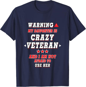 Warning My Daughter Is Crazy Veteran... Design For Parents T-Shirt - T-Shirt | Navy