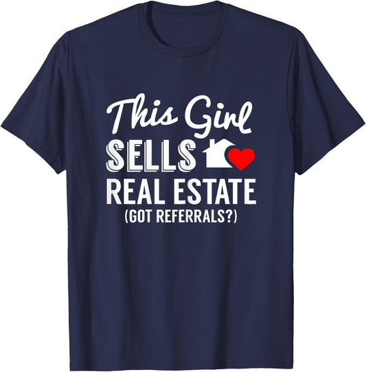 This Girl Sells Real Estate, Got Referrals? T-Shirt - T-Shirt | Navy