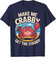Make Me Crabby Get The Stabby Funny Angry Crab Design T-Shirt - T-Shirt | Navy