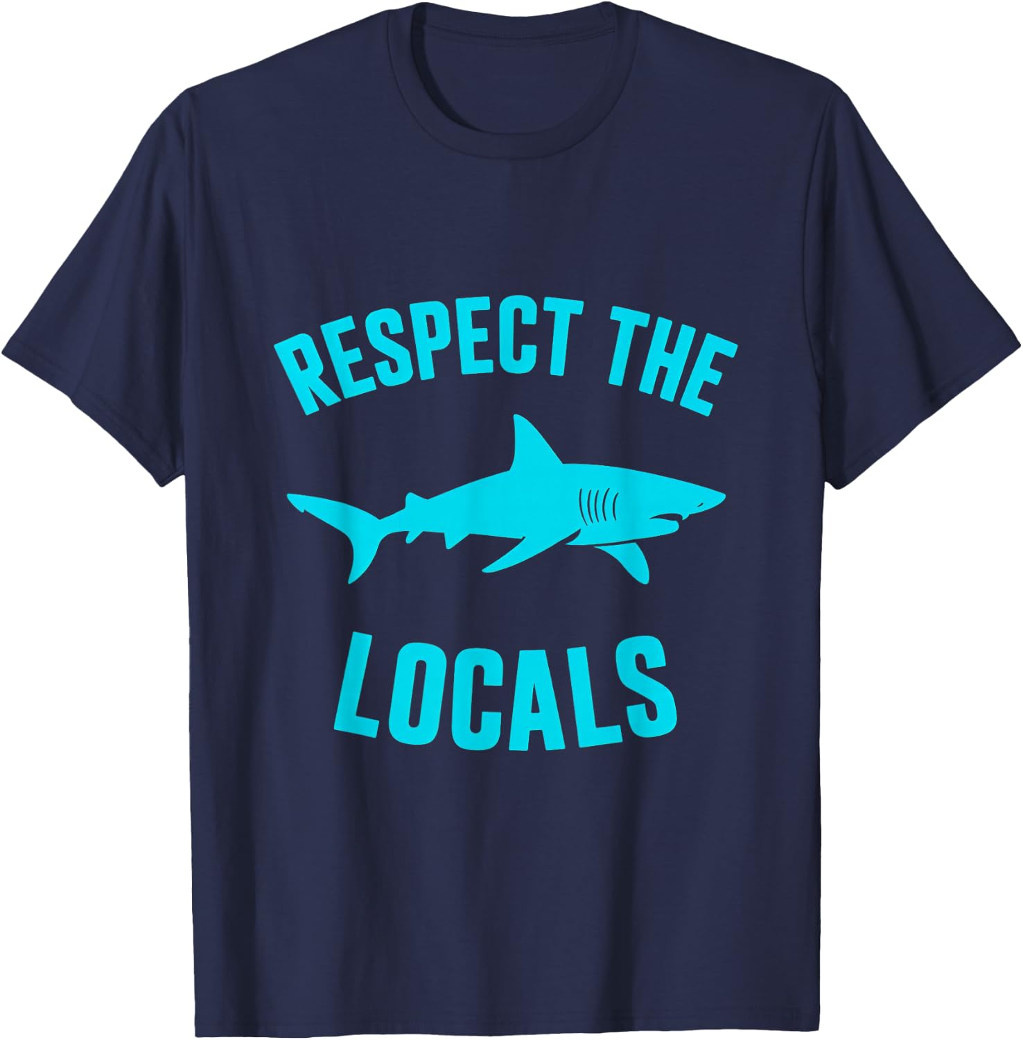 Respect The Locals Shark Wildlife Marine Life T-Shirt - T-Shirt | Navy