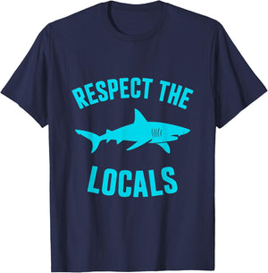 Respect The Locals Shark Wildlife Marine Life T-Shirt - T-Shirt | Navy