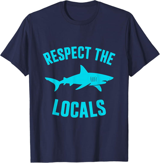 Respect The Locals Shark Wildlife Marine Life T-Shirt - T-Shirt | Navy