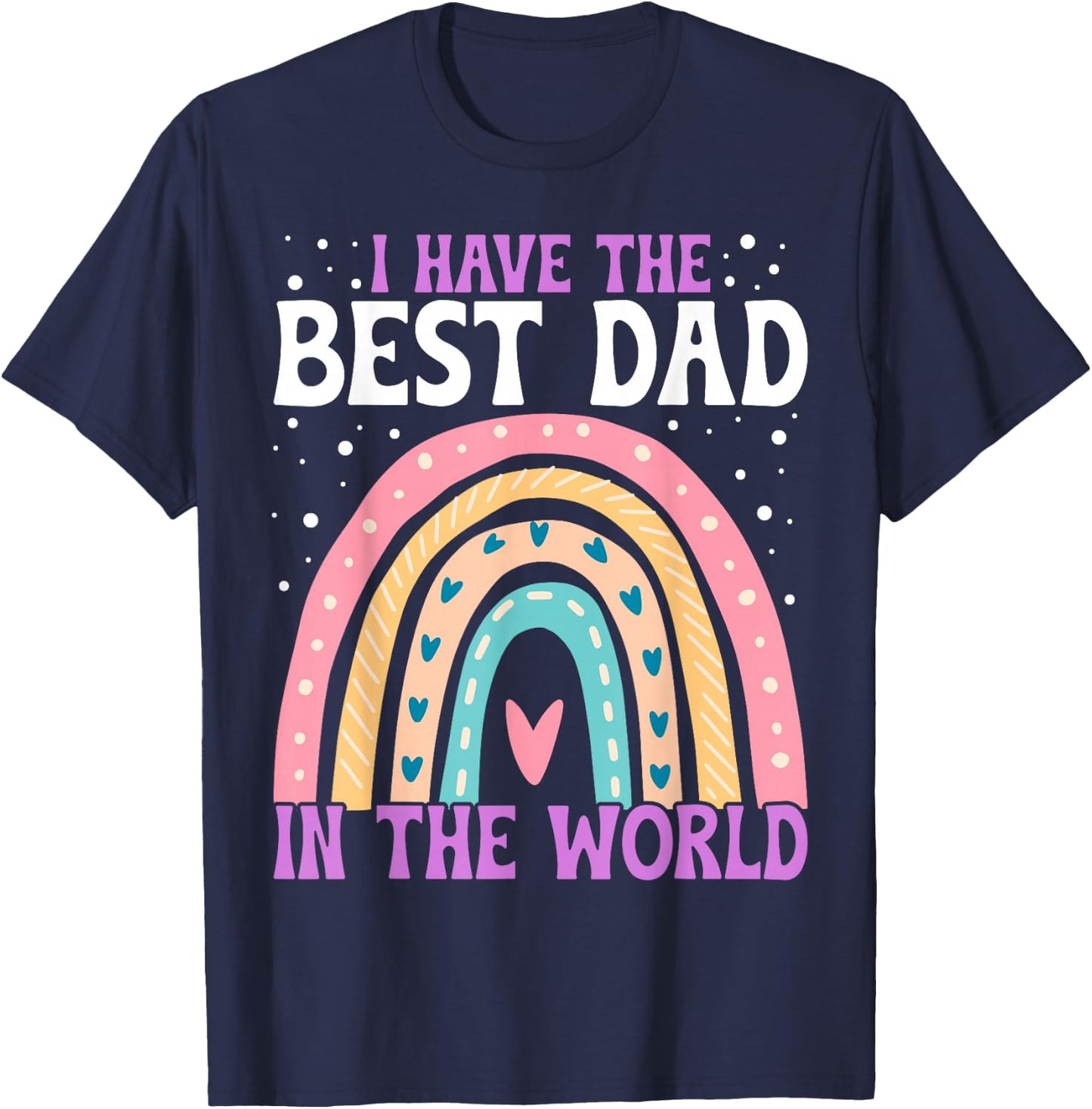 I Have The Best Dad in The World Fathers Day Toddler Girl T-Shirt - T-Shirt | Navy