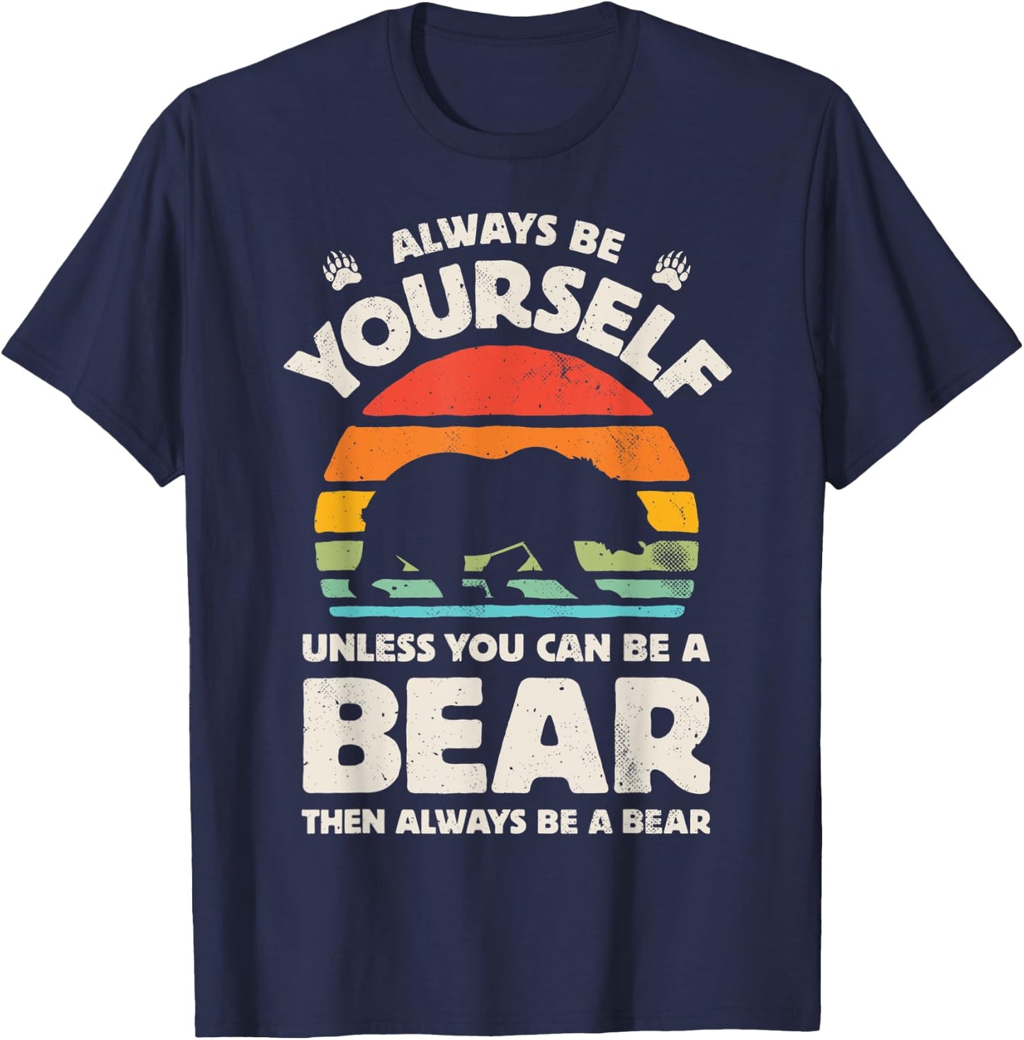 Bear Always Be Yourself Retro Vintage 60s 70s Men Women T-Shirt - T-Shirt | Navy