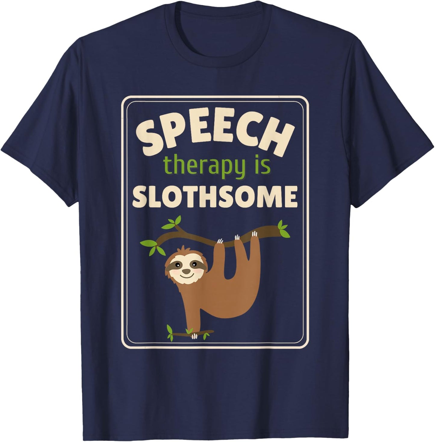 Sloth Speech Therapist Speech Therapy Pathology T-Shirt - T-Shirt | Navy