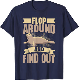 Flop Around and Find Out Seal T-Shirt - T-Shirt | Navy