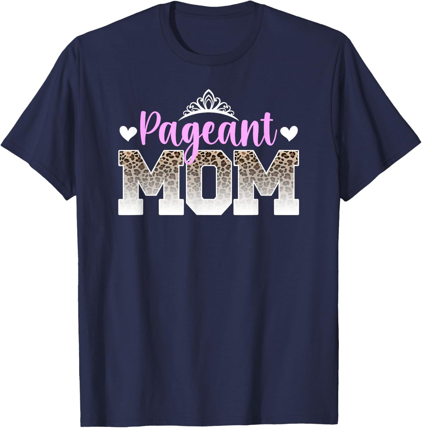 Pageant Mom Leopard Pageant Mother Pageant Mama T-Shirt - T-Shirt | Navy