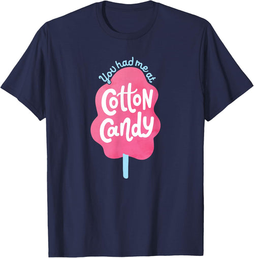 You Had Me At Cotton Candy - for Candy Lovers - Funny & Cute