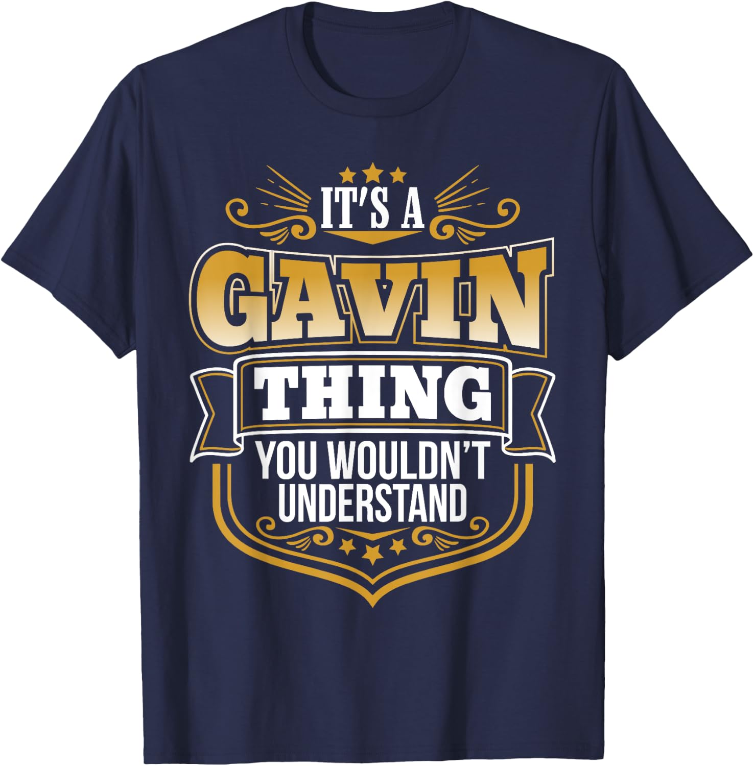 Its a GAVIN thing you wouldnt understand Funny T-Shirt - T-Shirt | Navy