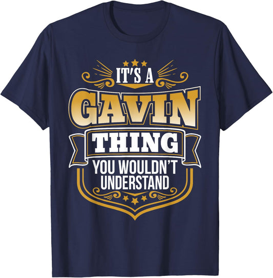 Its a GAVIN thing you wouldnt understand Funny T-Shirt - T-Shirt | Navy