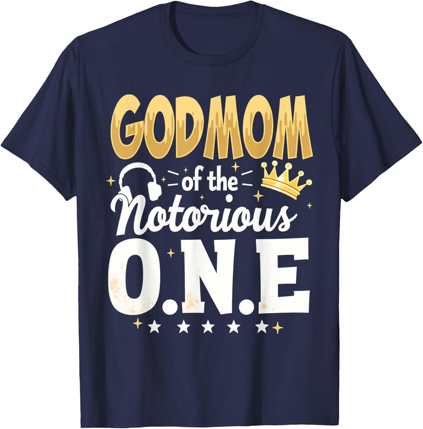 Crown 1st Birthday Mommy Godmom Of Notorious One T-Shirt - T-Shirt | Navy