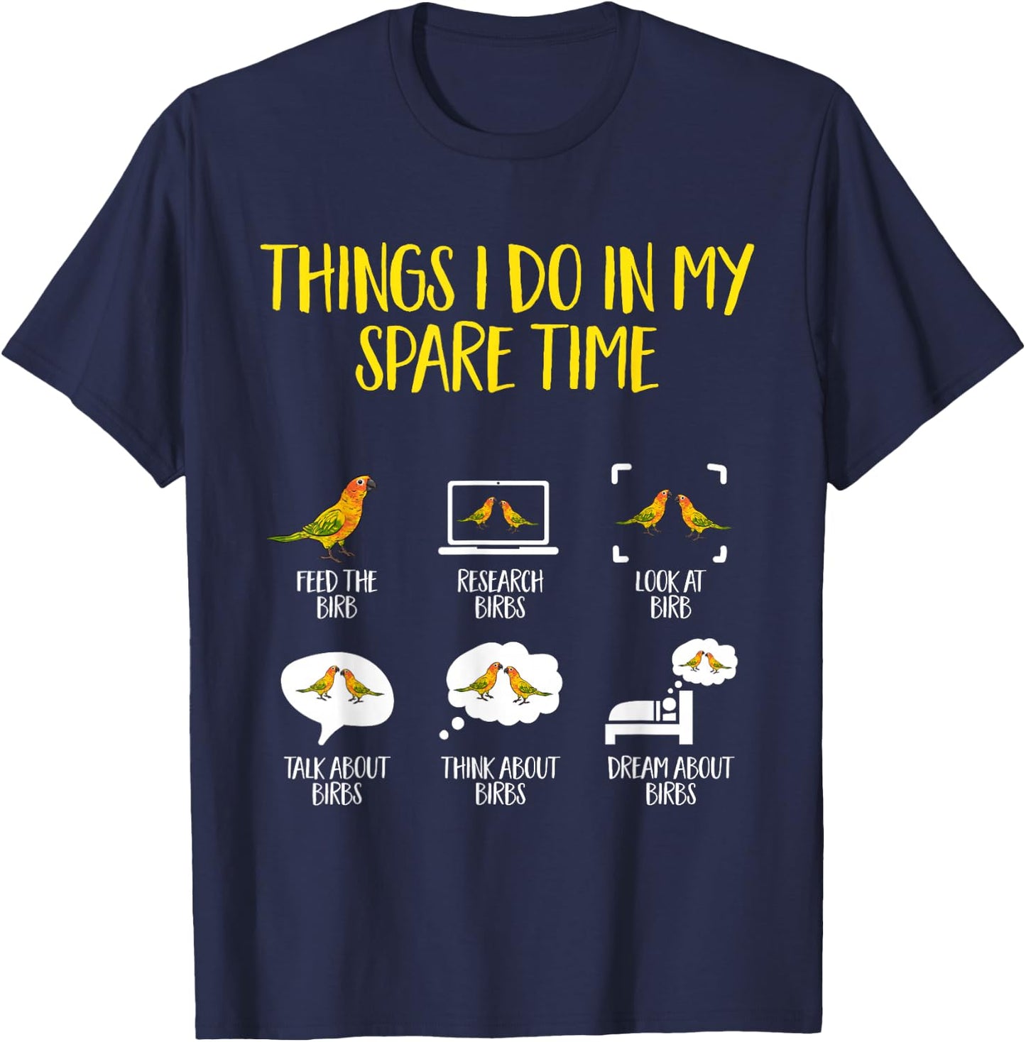 Sun Conure Things I Do In My Spare Time Parrot Bird Conure T-Shirt - T-Shirt | Navy
