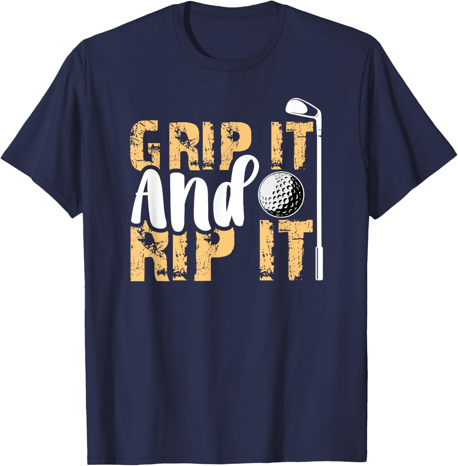 Grip It And Rip It Funny Golf Golfer Gifts T-Shirt - T-Shirt | Navy
