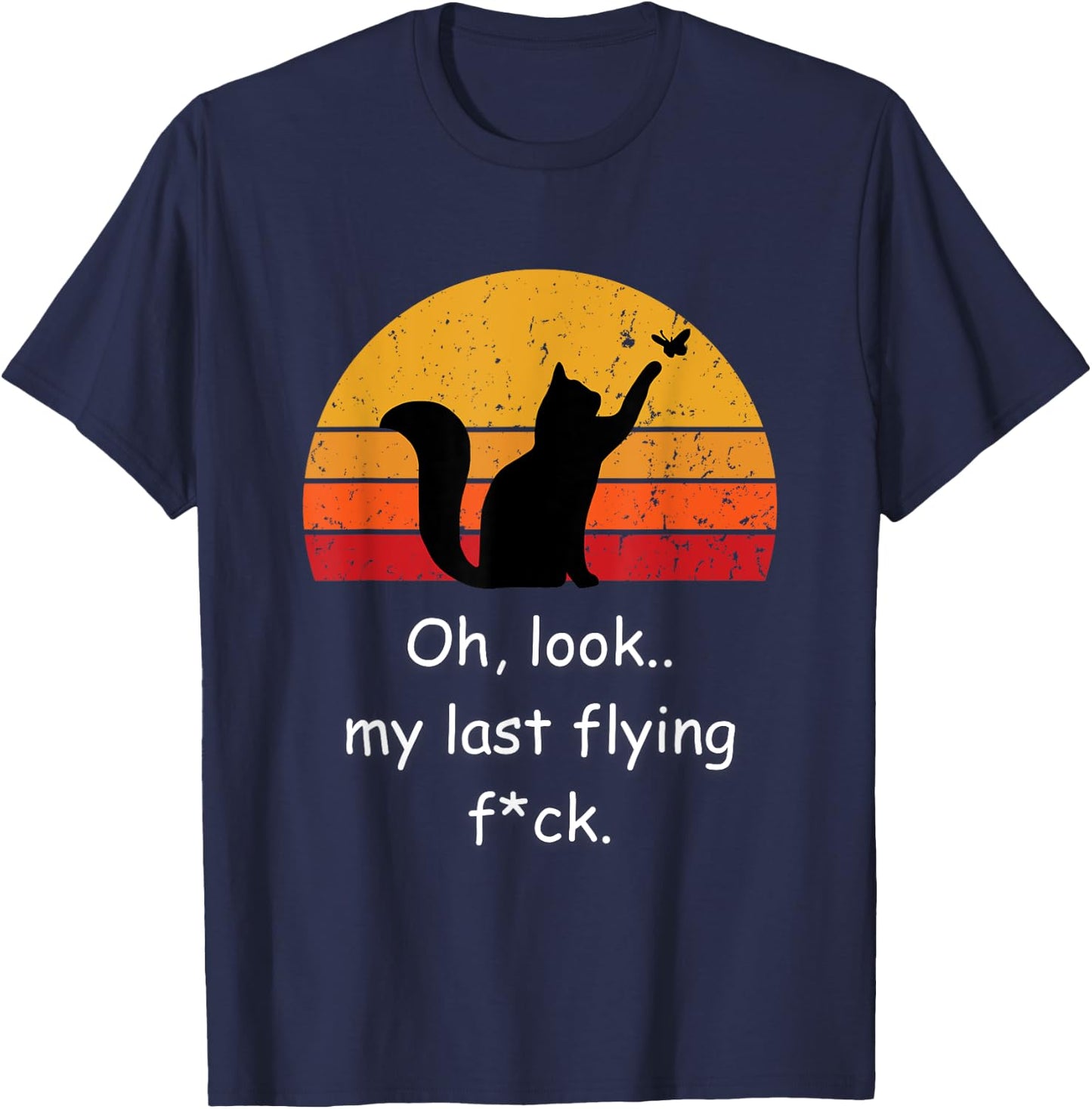 Oh Look My Last Flying F-ck Funny Sarcastic Cat T-Shirt - T-Shirt | Navy