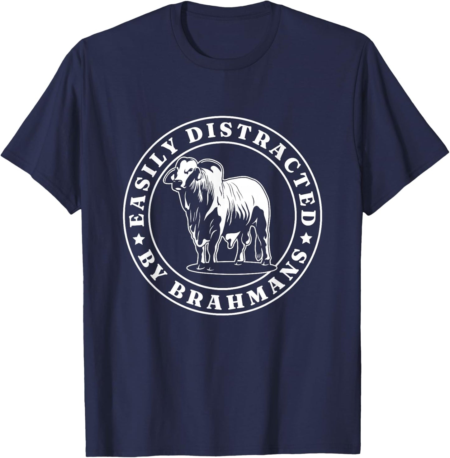 Distracted By Brahmans American Brahman Cow Livestock Cattle T-Shirt - T-Shirt | Navy