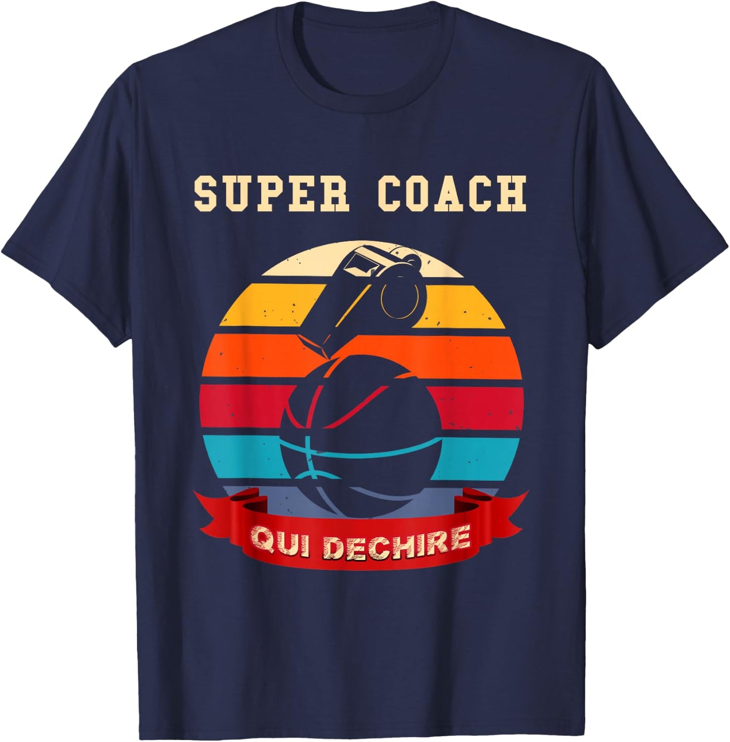 Super Coach Qui Déchire Humour Basketball Man Or Woman , Black, S T-Shirt - T-Shirt | Navy