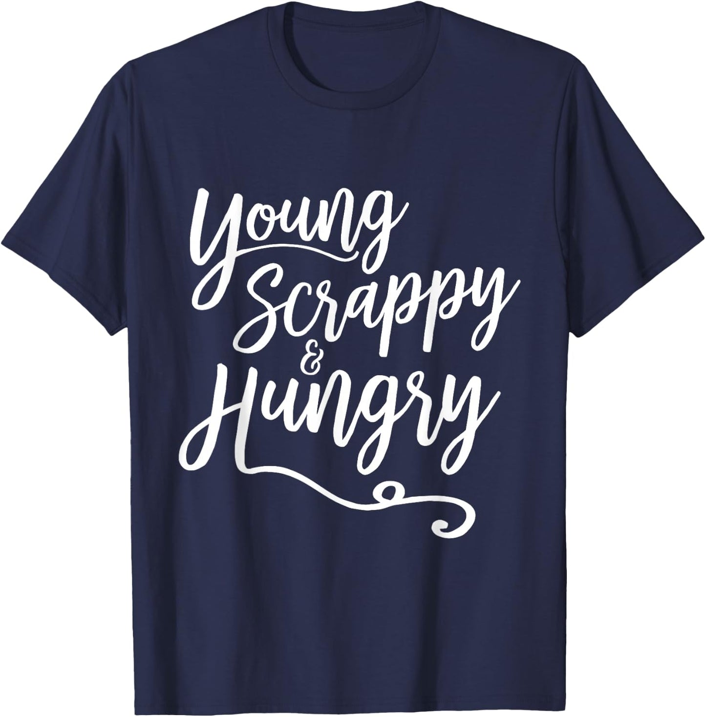 Young Scrappy and Hungry - Script T-Shirt - T-Shirt | Navy