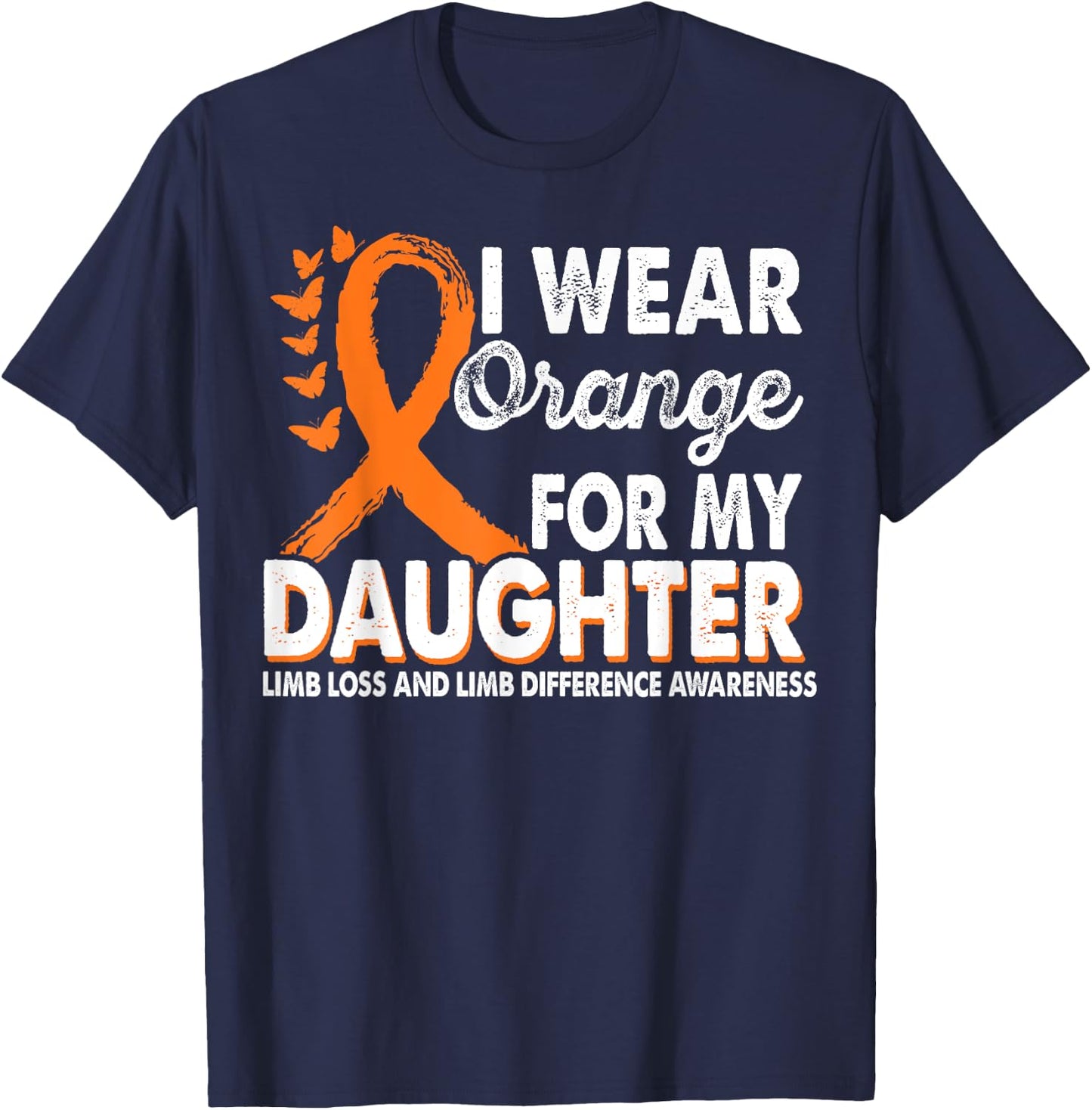 Wear Orange For Daughter Limb Loss Limb Difference Awareness T-Shirt - T-Shirt | Navy