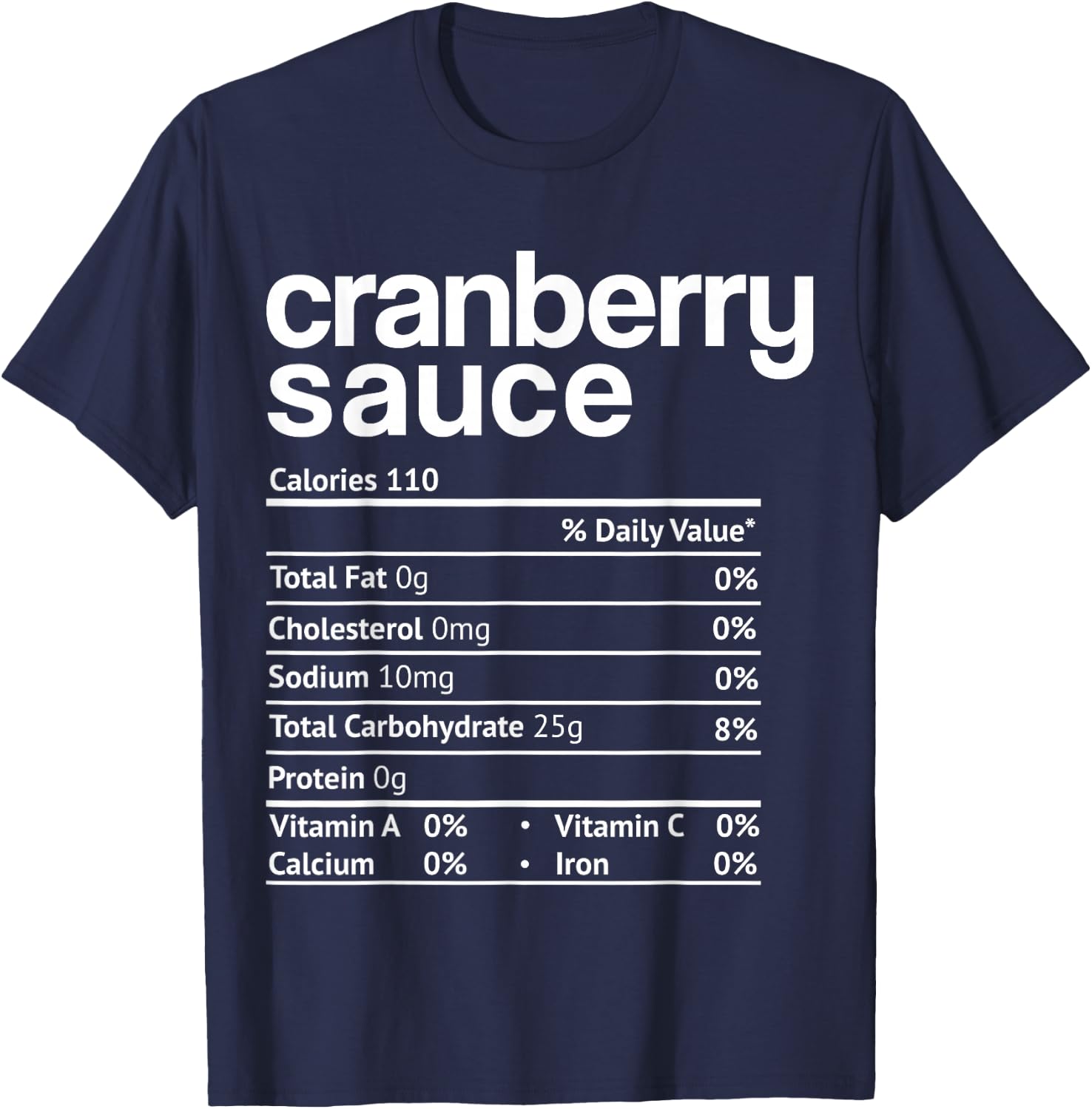Cranberry Sauce Nutrition Funny Thanksgiving Christmas food T-Shirt - T-Shirt | Navy