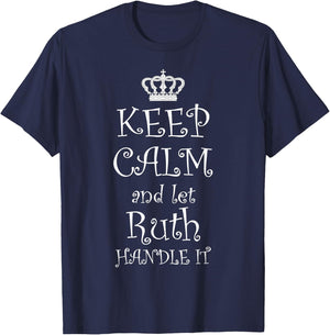 KEEP CALM and let Ruth Handle It - | Cute Name Gift T-Shirt - T-Shirt | Navy