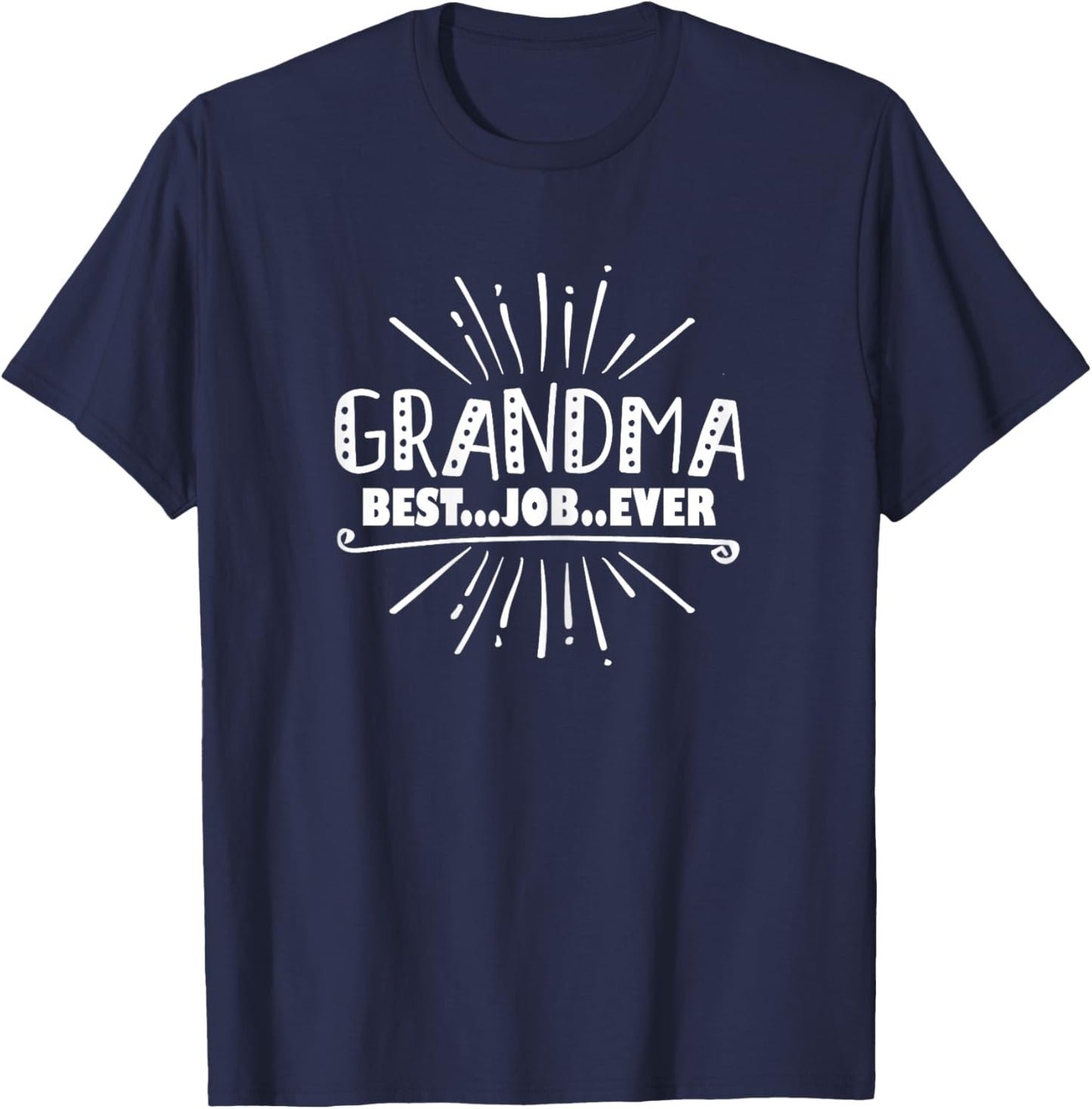 Grandma Best Job Ever Funny Grandmother T-Shirt - T-Shirt | Navy
