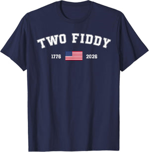 Two Fiddy 2 Fiddy 250th Anniversary Patriotic 4th of July T-Shirt - T-Shirt | Navy