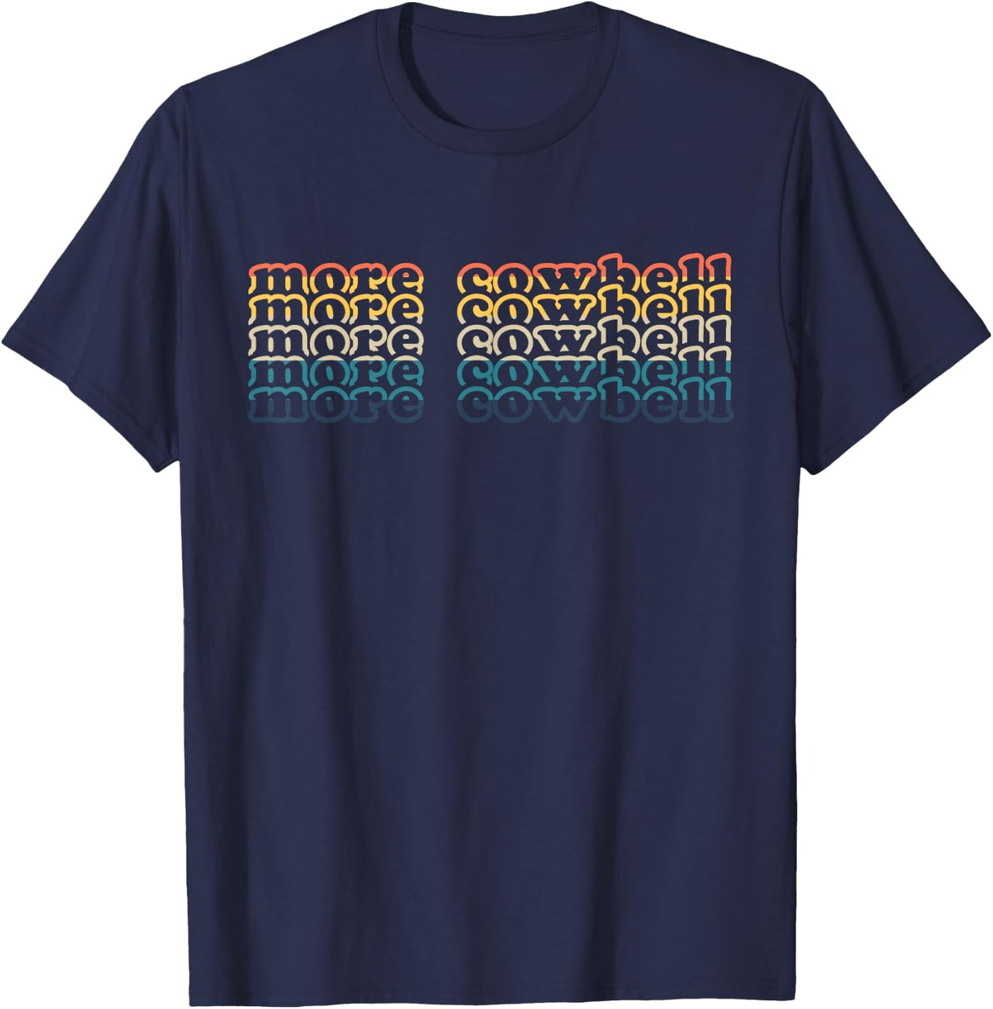 More Cow Bell Funny Retro More Cowbell T-Shirt - T-Shirt | Navy