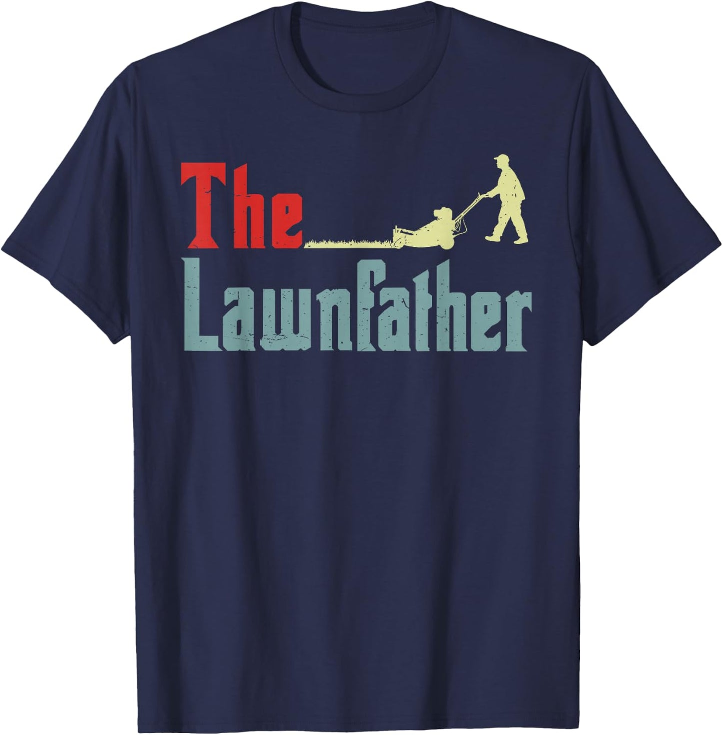 Lawn Mowing Lawnfather Dad Lawn Mower Gift Funny Gardening T-Shirt - T-Shirt | Navy