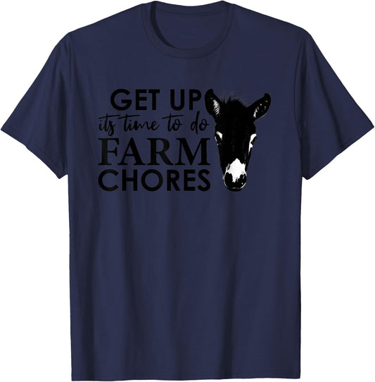 Get Up Its Time to Do Farm Chores T-Shirt - T-Shirt | Navy