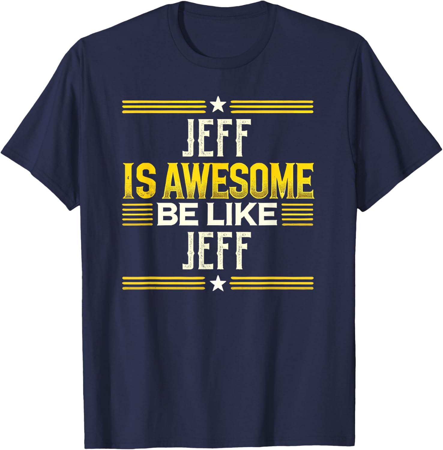 JEFF Is Awesome Be Like JEFF Name JEFF T-Shirt - T-Shirt | Navy