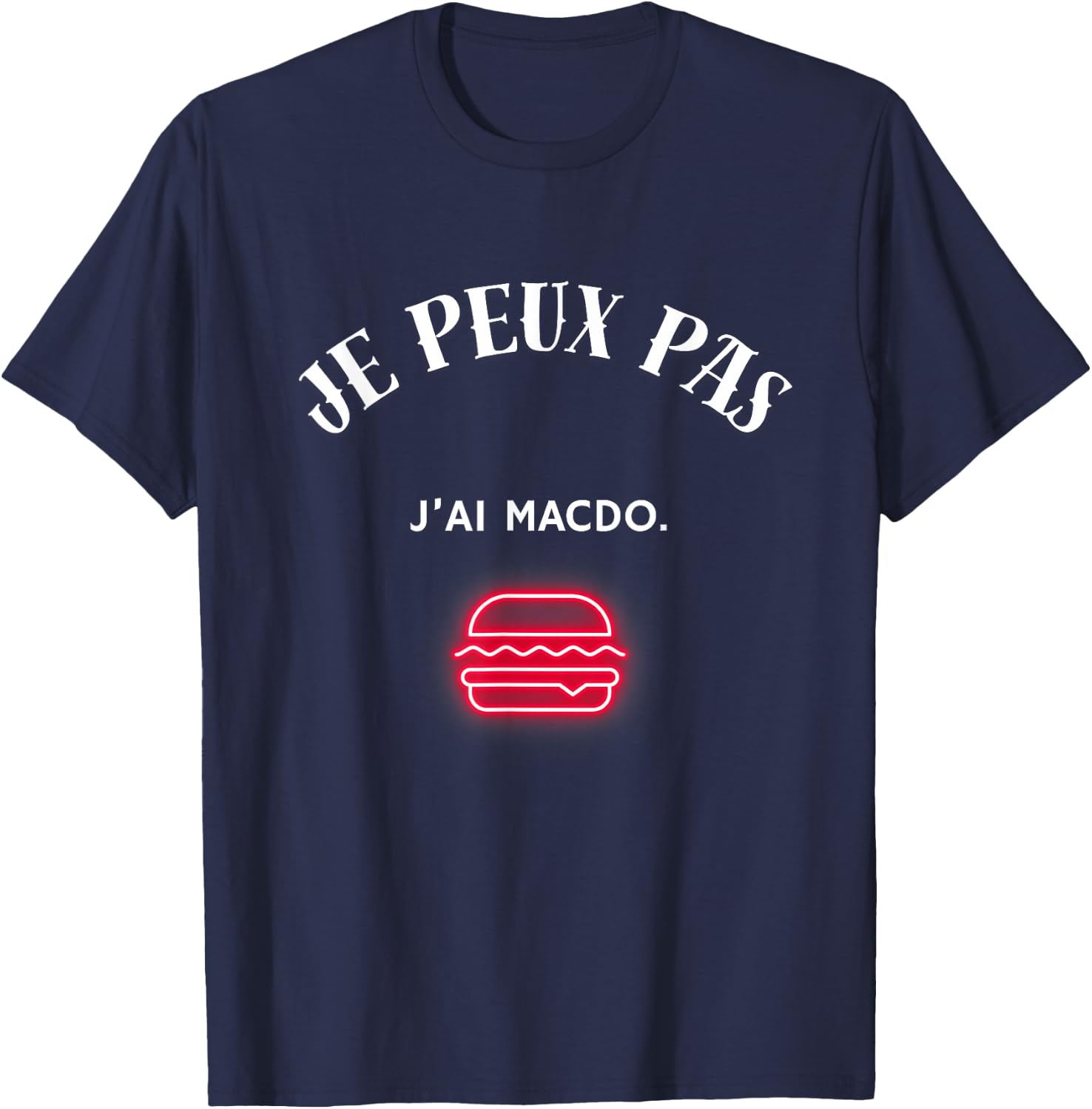 I can't, I have macdo. , Black, S T-Shirt - T-Shirt | Navy