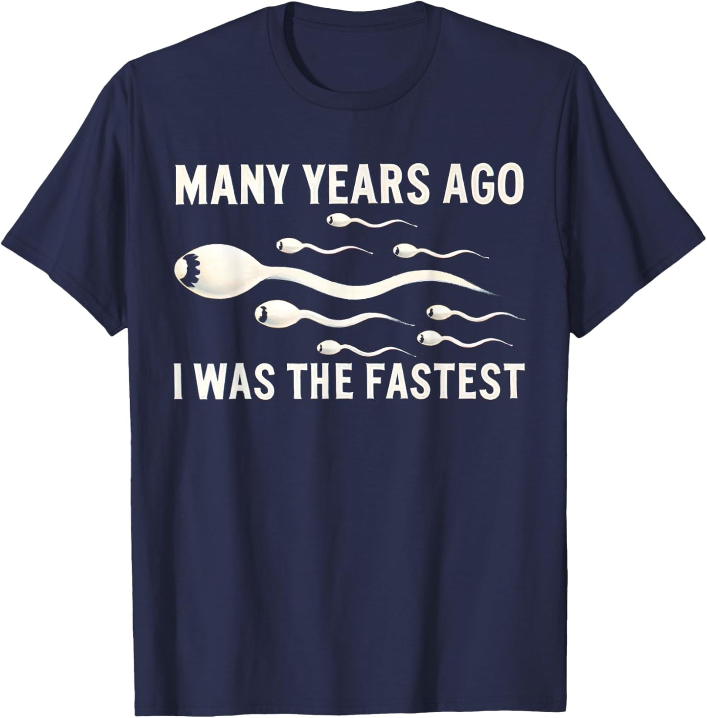 Many Years Ago I Was The Fastest Funny , black T-Shirt - T-Shirt | Navy
