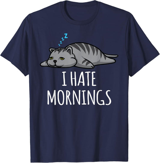 I Hate Mornings Funny Lazy Sleepy Cat Kitten Men Women Gift T-Shirt - T-Shirt | Navy