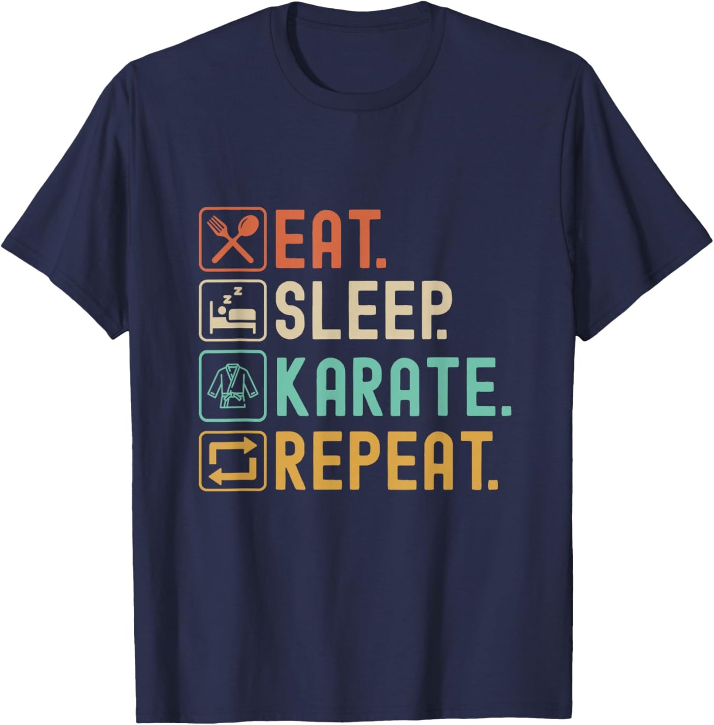 Eat Sleep Karate Repeat Funny Karate Martial Arts T-Shirt - T-Shirt | Navy