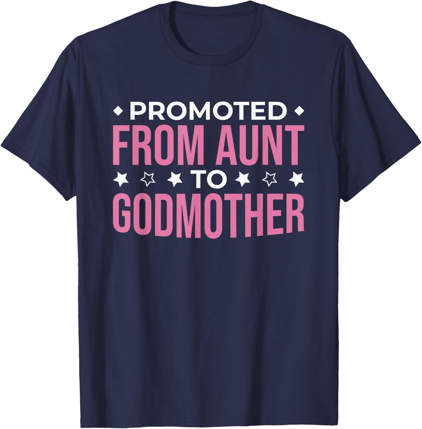 Promoted from Aunt to Godmother T-Shirt - T-Shirt | Navy