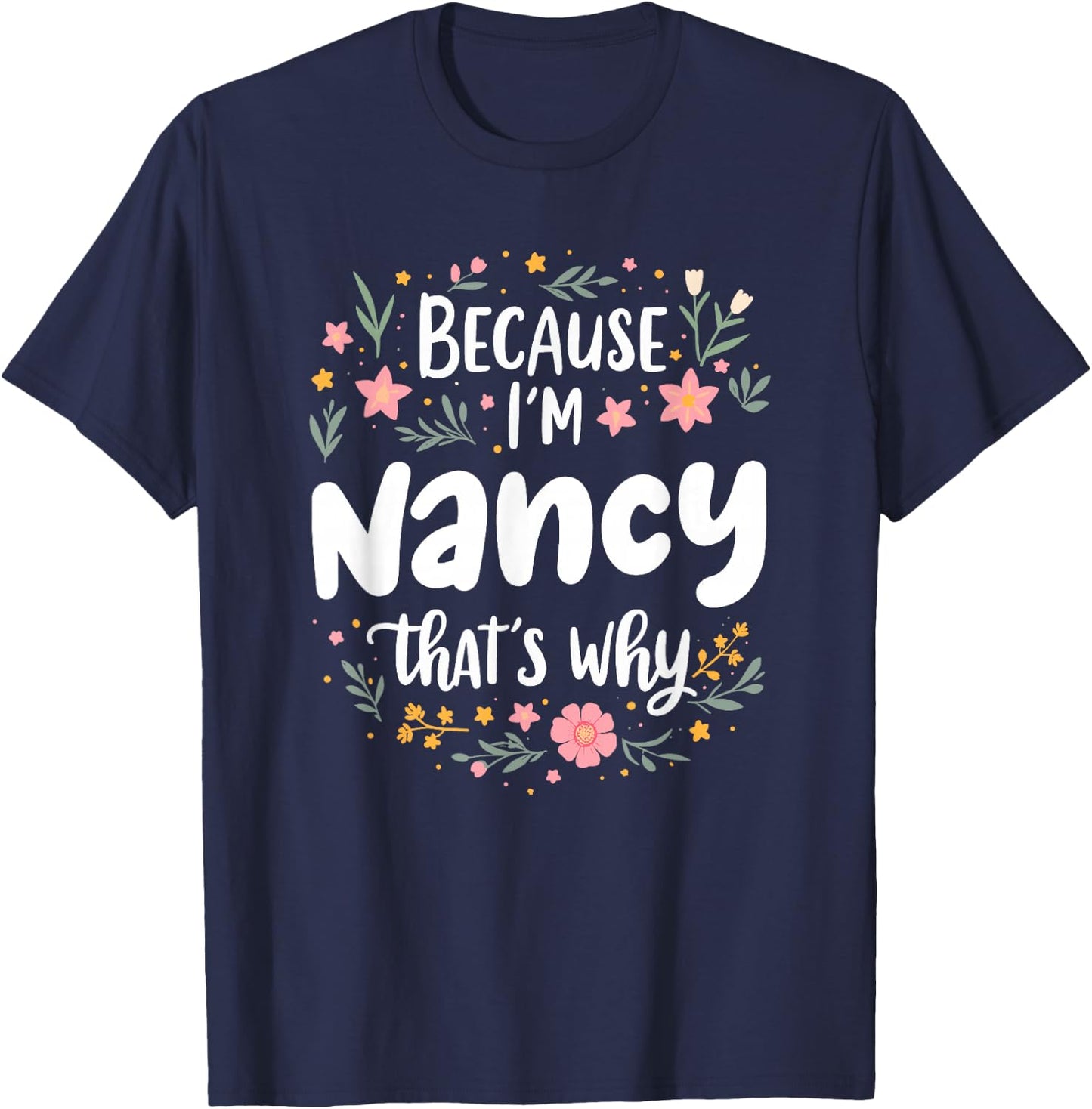 Women Because I'm Nancy That's Why Woman T-Shirt - T-Shirt | Navy