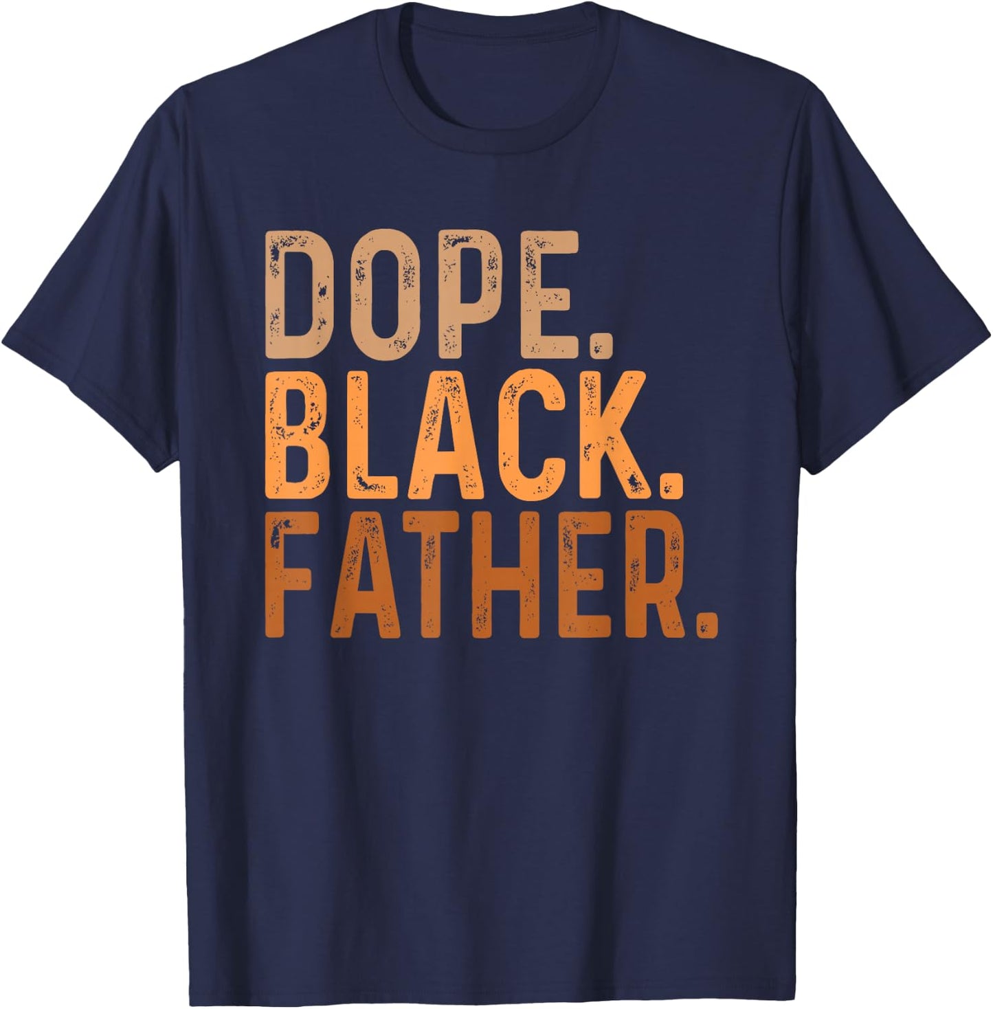 Fathers Day Dope Black Father African American Pride Dad Men T-Shirt - T-Shirt | Navy