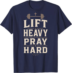 Lift Heavy Pray Hard Christian Gym Faith Weightlifting T-Shirt - T-Shirt | Navy