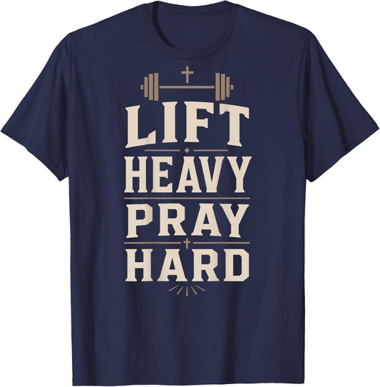 Lift Heavy Pray Hard Christian Gym Faith Weightlifting T-Shirt - T-Shirt | Navy