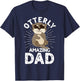 Funny Dad Otterly Amazing Dad Otter Father's Day T-Shirt - T-Shirt | Navy