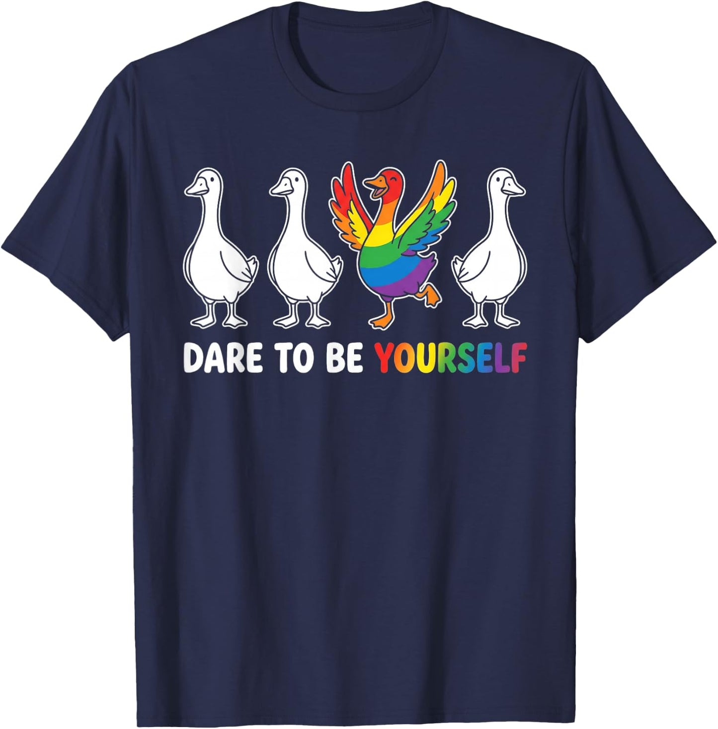 Dare to Be Yourself LGBTQ Ally Pride Support Goose T-Shirt - T-Shirt | Navy