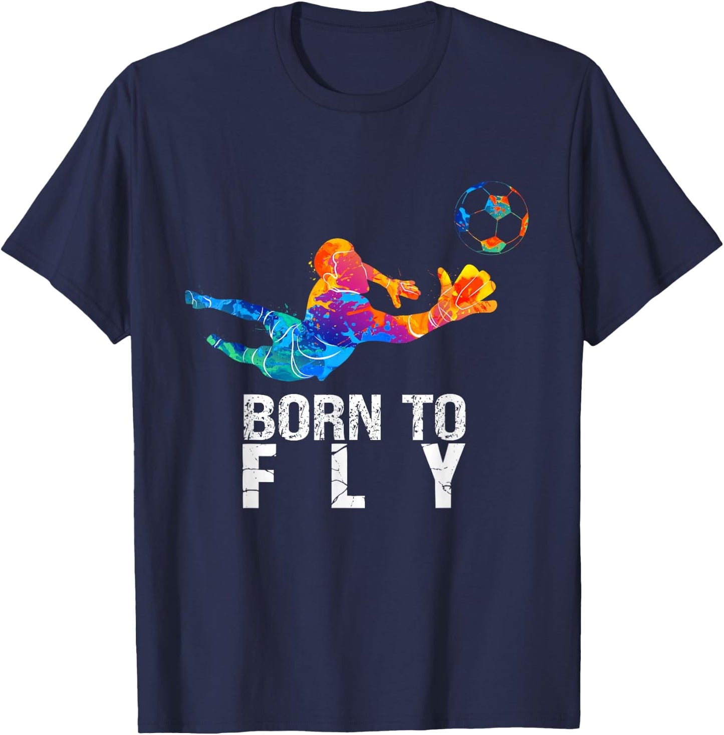 Born to Fly Torwart Fußball Lustige Torhüter T-Shirt - T-Shirt | Navy