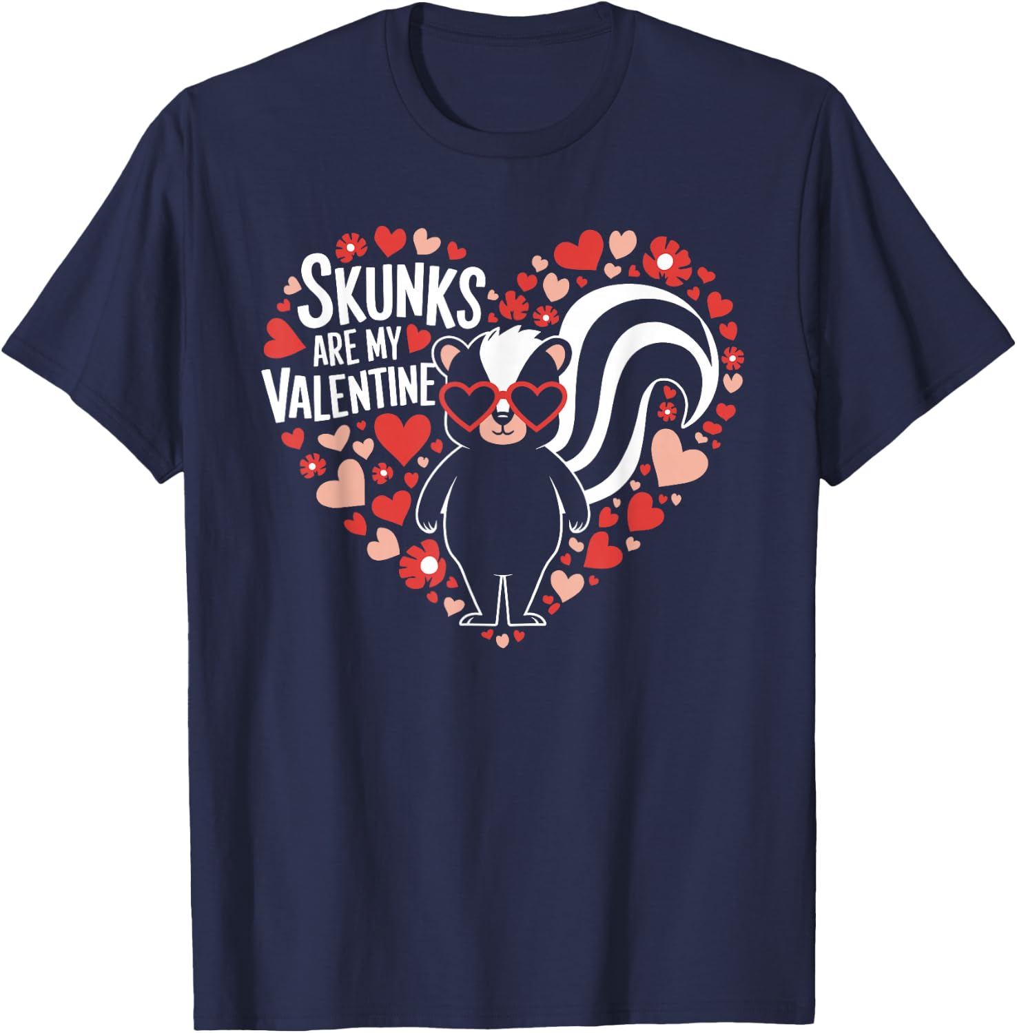 Skunks Are My Valentine Cute Skunk Valentines Day T-Shirt - T-Shirt | Navy