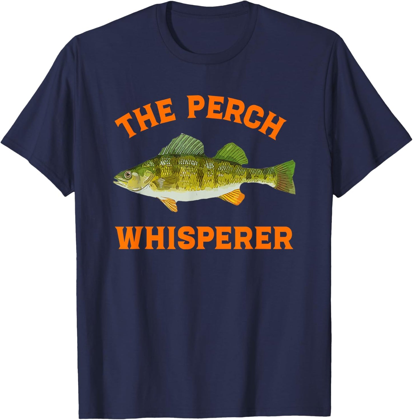 The Perch Whisperer fishing design T-Shirt - T-Shirt | Navy