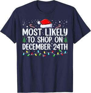 Most Likely To Shop On December 24th Funny Family Christmas T-Shirt - T-Shirt | Navy