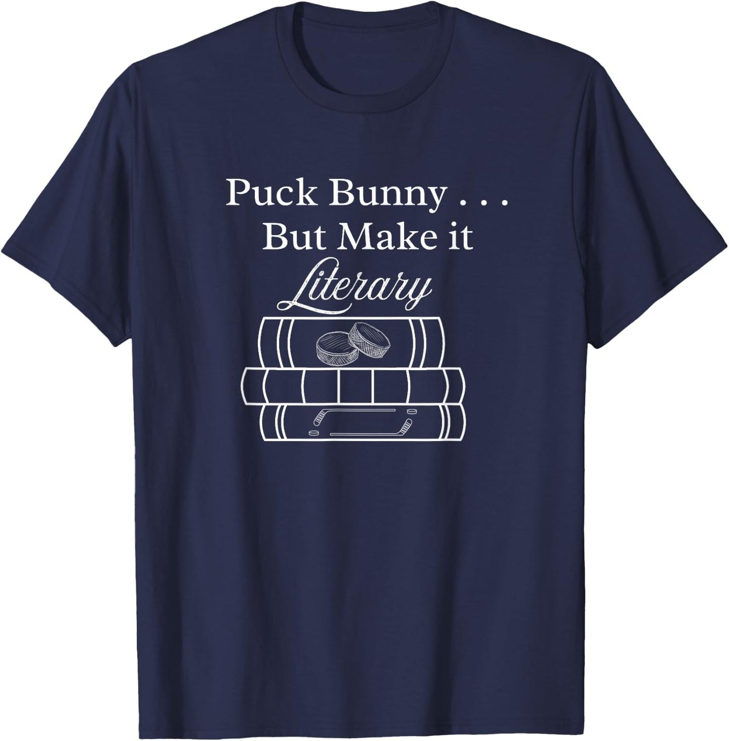Hockey Romance Book Lover | Puck Bunny But Make It Literary T-Shirt - T-Shirt | Navy