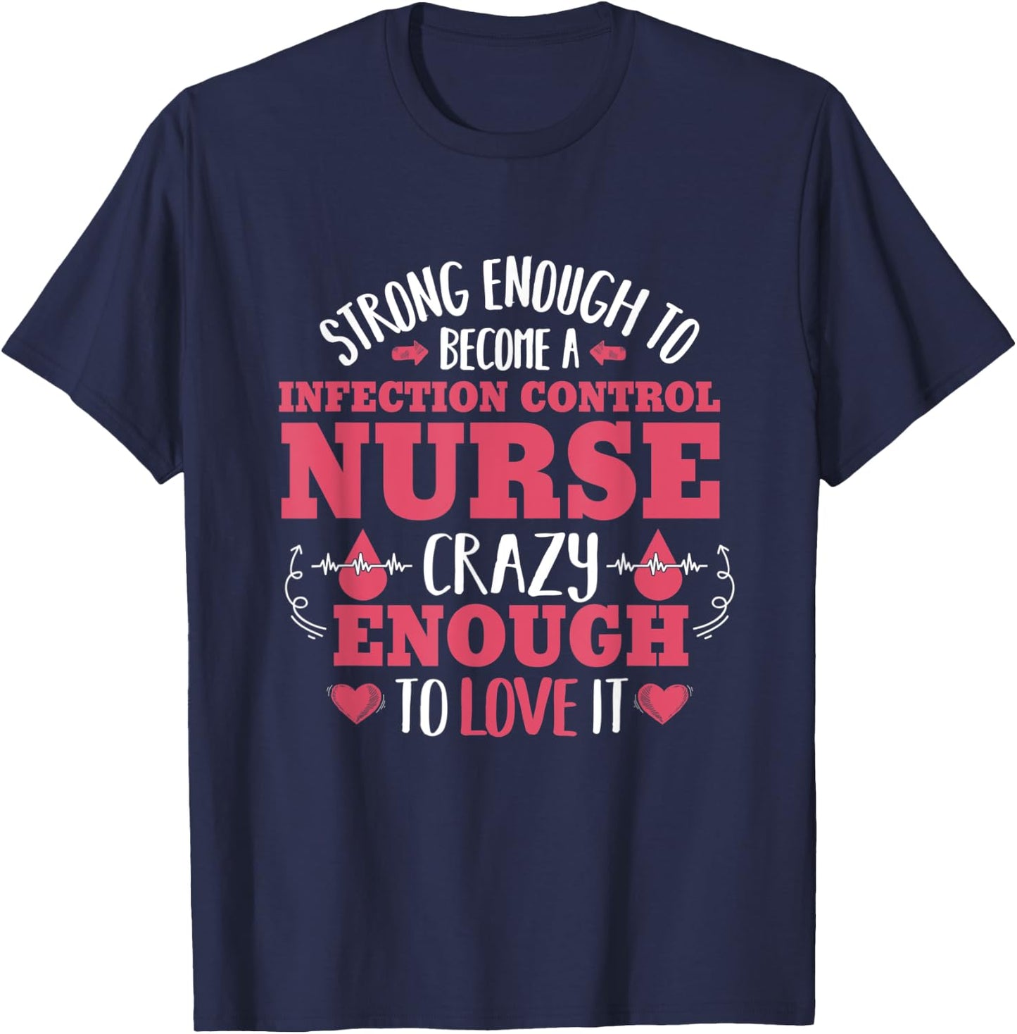 Strong Enough Infection Control Nurse Nursing Novelty T-Shirt - T-Shirt | Navy